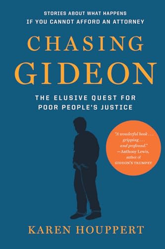 Chasing Gideon (The Elusive Quest for Poor Peoples Justice) by Karen Houppert, 9781620970263