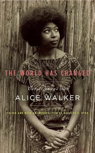 The World Has Changed (Conversations with Alice Walker) by Alice Walker, Rudolph P. Byrd, 9781595584960