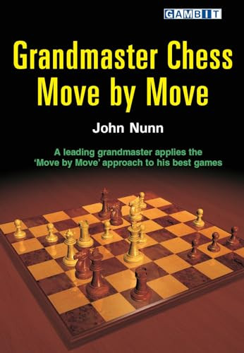 Grandmaster Chess Move by Move by John Nunn, 9781904600343