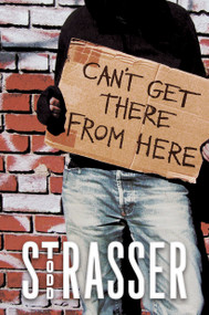 Can't Get There from Here - 9781442433571 by Todd Strasser, 9781442433571