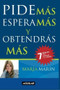 Pide más, espera más y obtendras más / Ask for More to Get more by Maria Marin, 9781616051938