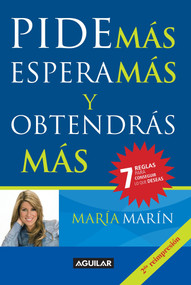 Pide más, espera más y obtendras más / Ask for More to Get more (Spanish Edition) by Maria Marin, 9781616051938