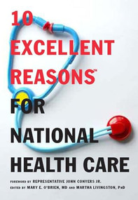 10 Excellent Reasons for National Health Care by Mary E. O'Brien, Martha Livingston, 9781595583284