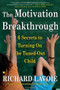 The Motivation Breakthrough (6 Secrets to Turning On the Tuned-Out Child) by Richard Lavoie, 9780743289610
