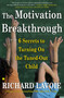 The Motivation Breakthrough (6 Secrets to Turning On the Tuned-Out Child) by Richard Lavoie, 9780743289610