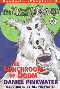 The Lunchroom of Doom (Ready-for-Chapters #2) by Daniel Pinkwater, Jill Pinkwater, 9780689838453