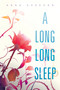 A Long, Long Sleep by Anna Sheehan, 9780763652609