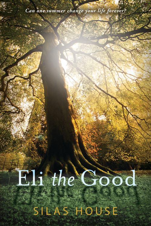 Eli the Good - 9780763652883 by Silas House, 9780763652883