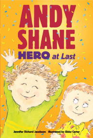 Andy Shane, Hero at Last - 9780763652937 by Jennifer Richard Jacobson, Abby Carter, 9780763652937