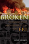 Broken (The Troubled Past and Uncertain Future of the FBI) by Richard Gid Powers, 9781416568223
