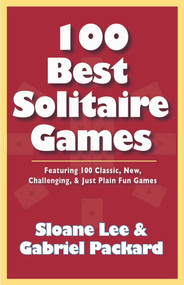 100 Best Solitaire Games by Sloane Lee, Gabriel Packard, 9781580423267