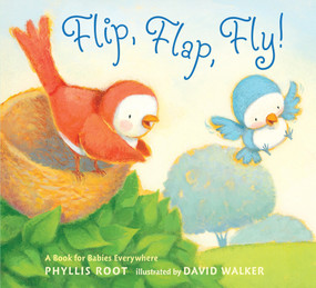 Flip, Flap, Fly! (A Book for Babies Everywhere) by Phyllis Root, David M. Walker, 9780763653255
