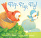 Flip, Flap, Fly! (A Book for Babies Everywhere) by Phyllis Root, David M. Walker, 9780763653255