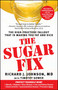The Sugar Fix (The High-Fructose Fallout That Is Making You Fat and Sick) by Richard J. Johnson, Timothy Gower, 9781439101674