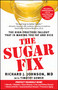 The Sugar Fix (The High-Fructose Fallout That Is Making You Fat and Sick) by Richard J. Johnson, Timothy Gower, 9781439101674