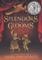 Splendors and Glooms by Laura Amy Schlitz, 9780763653804