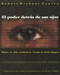El poder detrás de sus ojos (Mejore su vista mediante la Terapia de Visión Integral) by Robert-Michael Kaplan, 9780892815760