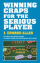 Winning Craps for the Serious Player by Edward J. Allen, 9781580423274