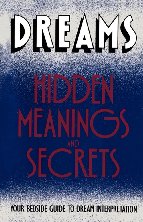 Dreams (Hidden Meanings and Secrets) by Orion, 9780671762681