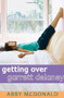 Getting Over Garrett Delaney by Abby McDonald, 9780763655075