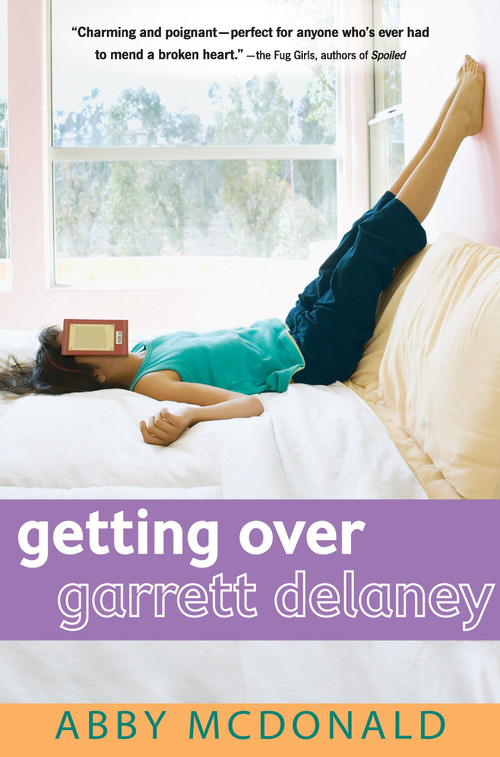 Getting Over Garrett Delaney by Abby McDonald, 9780763655075