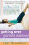 Getting Over Garrett Delaney by Abby McDonald, 9780763655075
