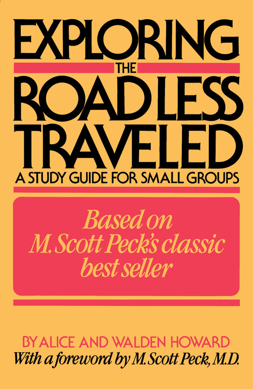 Exploring the Road Less Traveled (A Study Guide for Small Groups) by Alice Howard, Walden Howard, M. Scott Peck, 9780671620547