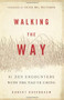 Walking the Way (81 Zen Encounters with the Tao Te Ching) by Robert Rosenbaum, Sojun Mel Weitsman, 9781614290254
