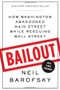 Bailout (How Washington Abandoned Main Street While Rescuing Wall Street) by Neil Barofsky, 9781451684957