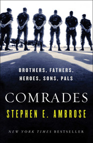 Comrades (Brothers, Fathers, Heroes, Sons, Pals) by Stephen E. Ambrose, 9780743200745