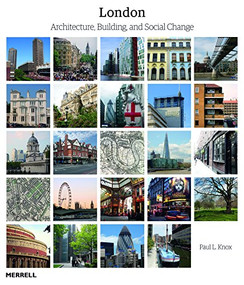 London: Architecture, Building and Social Change by Paul L. Knox, 9781858946276