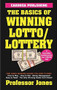The Basics of Winning Lotto/Lottery by Prof. Jones, 9781580423250