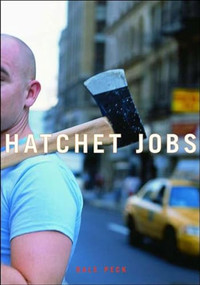 Hatchet Jobs (Writings on Contemporary Fiction) by Dale Peck, 9781565848740