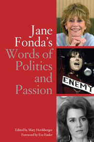 Jane Fonda's Words of Politics and Passion by Mary Hershberger, 9781595582171