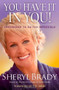 You Have It In You! (Empowered To Do The Impossible) by Sheryl Brady, 9781451681901