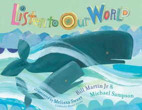 Listen to Our World by Bill Martin, Michael Sampson, Melissa Sweet, 9781442454729