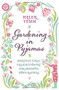 Gardening in Pyjamas (Horticultural enlightenment for obsessive dawn raiders) by Helen Yemm, 9781471126581