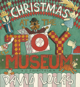 Christmas at the Toy Museum by David Lucas, David Lucas, 9780763658687