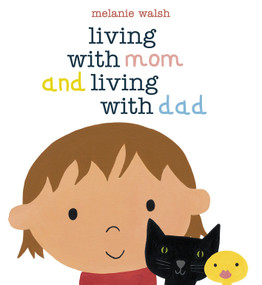Living with Mom and Living with Dad by Melanie Walsh, Melanie Walsh, 9780763658694