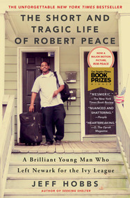 The Short and Tragic Life of Robert Peace (A Brilliant Young Man Who Left Newark for the Ivy League) - 9781476731919 by Jeff Hobbs, 9781476731919