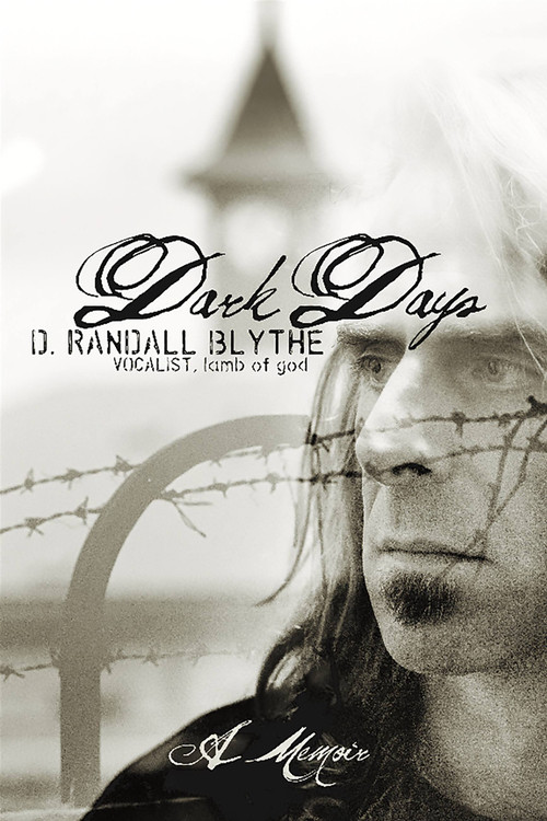 Dark Days (A Memoir) by D. Randall Blythe, 9780306823145