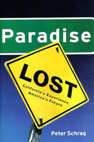 Paradise Lost (California's Experience, America's Future) by Peter Schrag, 9781565843578
