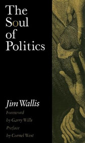 The Soul of Politics (A Practical and Prophetic Vision for Change) by Jim Wallis, 9781565842045