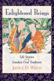 Enlightened Beings (Life Stories from the Ganden Oral Tradition) by Jan Willis, 9780861710683