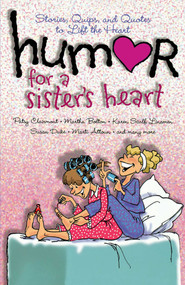Humor for a Sister's Heart (Stories, Quips, and Quotes to Lift the Heart) by Howard Books, 9781416541769