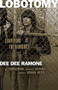 Lobotomy (Surviving the Ramones) by Dee Dee Ramone, Veronica Kofman, Legs McNeil, Joan Jett, 9780306824982