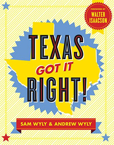 Texas Got It Right! by Sam Wyly, Andrew Wyly, Walter Isaacson, 9781595910745