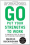 Go Put Your Strengths to Work (6 Powerful Steps to Achieve Outstanding Performance) by Marcus Buckingham, 9780743261685