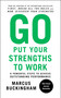 Go Put Your Strengths to Work (6 Powerful Steps to Achieve Outstanding Performance) by Marcus Buckingham, 9780743261685