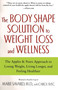 The Body Shape Solution to Weight Loss and Wellness (The Apples & Pears Approach to Losing Weight, Living Longer, and Feeling Healthier) by Marie Savard, Carol Svec, 9780743497145